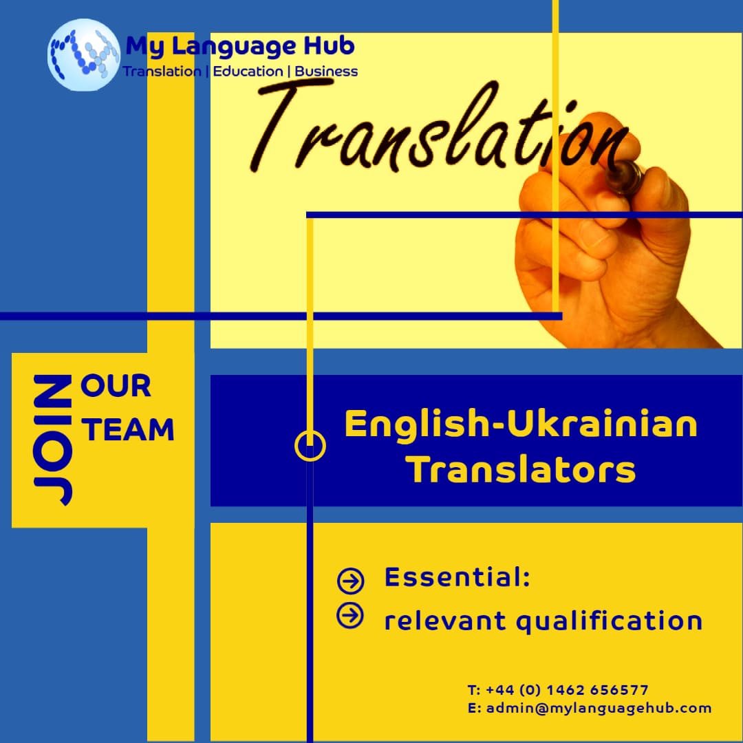 English-Ukrainian Translators. Join our team. Essential: relevant qualification. T: +44(0)1462656577. E: admin@mylanguagehub.com